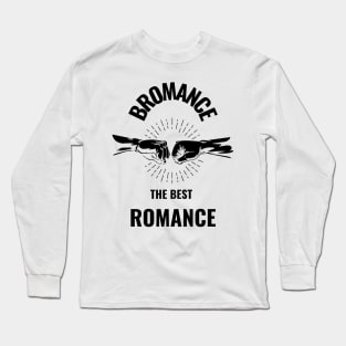 Bromance gift Long Sleeve T-Shirt